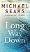 Long Way Down (Jason Stafford Novels) by Michael Sears (2016-02-02)