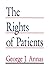The Rights of Patients: The Basic ACLU Guide to Patient Rights by George J. Annas (2012-12-15)