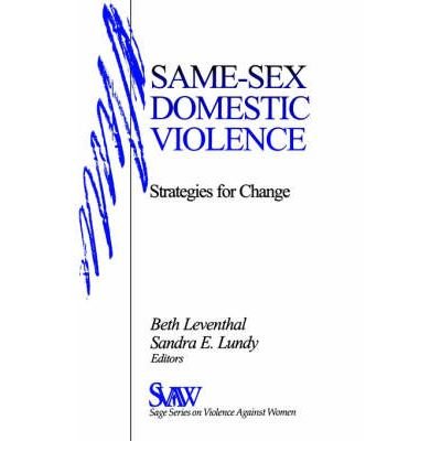 Same-Sex Domestic Violence: Strategies for Change[ SAME-SEX DOMESTIC VIOLENCE: STRATEGIES FOR CHANGE ] By Leventhal, Beth ( Author )Aug-24-1999 Paperback