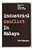 Industrial conflict in Malaya: Prelude to the Communist revolt of 1948