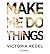 By Victoria Redel - Make Me Do Things (2013-10-16) [Paperback]