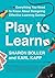 Play to Learn: Everything You Need to Know About Designing Effective Learning Games [4/4/2017] Sharon Boller