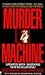 Murder Machine: A True Story of Murder, Madness, and the Mafia