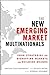 The New Emerging Market Multinationals: Four Strategies for Disrupting Markets and Building Brands by Amitava Chattopadhyay, Rajeev Batra 1st edition (2012) Hardcover