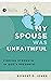 My Spouse Was Unfaithful: F...