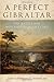 A Perfect Gibraltar by Christopher D. Dishman