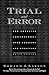 Trial and Error: The American Controversy Over Creation and Evolution