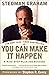 [(You Can Make it Happen)] ...