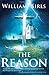 The Reason by William Sirls