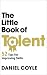 The Little Book of Talent by Daniel Coyle (2012-04-01)
