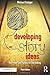 Developing Story Ideas: The Power and Purpose of Storytelling by Michael Rabiger (2016-07-23)
