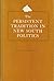 The Persistent Tradition in New South Politics (The Walter Lynwood Fleming Lectures in Southern History)
