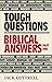 Tough Questions Biblical Answers/Part 1