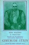 How Writing Is Written : Volume II of the Previously Uncollected Writings of Gertrude Stein