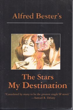 The Stars, My Destination: a Novel [Second Trade Paper Edition]