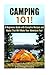 Camping 101!: A Beginners Guide with Campfire Recipes and Hacks That Will Make Your Adventure Fun! (Camping and Backpacking) by Michael Hansen (2015-09-15)