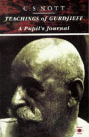 Teachings of Gurdjieff A Pupil's Journal (Arkana S.)