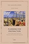 Planning for Protraction: A Historically Informed Approach to Great-power War and Sino-US Competition (Adelphi series) Planning for Protraction: A Historically Informed Approach to Great-power War and Sino-US Competition (Adelphi series)