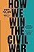 How We Win the Civil War: Securing a Multiracial Democracy and Ending White Supremacy for Good