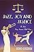 Jazz, Joy and Justice: The Stories Every American Should Know