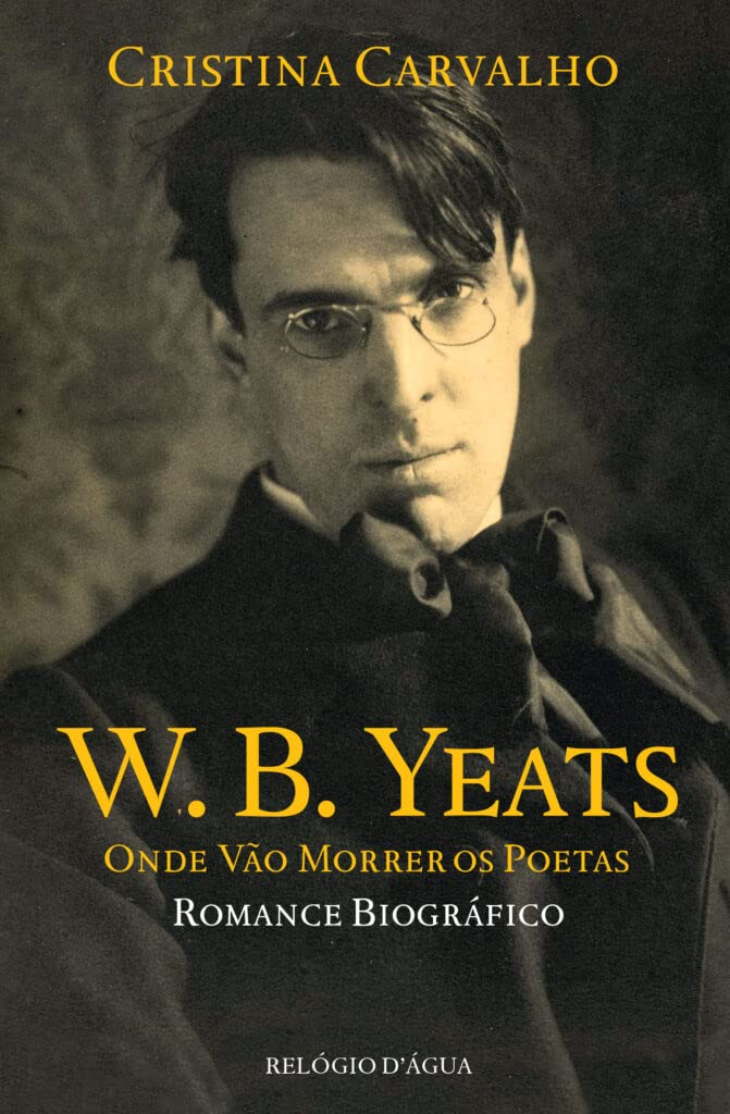 W. B. Yeats — Onde Vão Morrer os Poetas (Portuguese Edition)