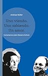 Uno viendo. Uno sabiendo. Un amor.: Andreas Müller comenta Maestro Eckhart (Spanish Edition) Uno viendo. Uno sabiendo. Un amor.: Andreas Müller comenta Maestro Eckhart (Spanish Edition)