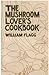 The Mushroom Lover's Cookbook