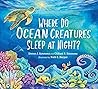 Where Do Ocean Creatures Sleep at Night?