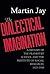 The Dialectical Imagination: A History of the Frankfurt School and the Institute of Social Research, 1923-1950 (Weimar & Now: German Cultural Criticism) by Martin Jay (1996-03-21)