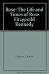 Rose: The life an...