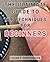 The Ultimate Guide to NLP Techniques for Beginners: Unlock the Power of NLP Techniques: Your Comprehensive Beginner's Handbook for Transformation and Success