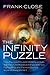 The Infinity Puzzle: How the quest to understand quantum field theory led to extraordinary science, high politics, and the world's most expensive experiment by Frank Close (27-Oct-2011) Hardcover