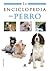 La enciclopedia del perro / The Dog Encyclopedia (Spanish Edition)