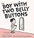 The Boy with Two Belly Buttons [Hardcover]