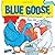 Blue Goose (Classic Board Books) by Nancy Tafuri (2010-01-26)