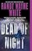 Dead of Night[DEAD OF NIGHT][Mass Market Paperback] by RandyWayneWhite