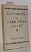 Victorians on Literature and Art
