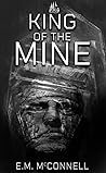 King of the Mine by E.M. McConnell