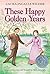 These Happy Golden Years (Little House) by Wilder, Laura Inga... by Laura Ingalls Wilder