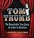 Tom Thumb: The Remarkable True Story of a Man in Miniature by George Sullivan (2011-04-11)