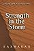Strength in the Storm: Creating Calm in Difficult Times by Eknath Easwaran (2005-09-28)