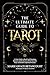The Ultimate Guide to Tarot: A Color Guide to Real Card Meanings, Spreads and the Secrets of the Tarot for Easy and Intuitive Spiritual Practice