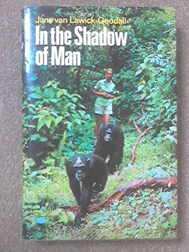 In the Shadow of Man by Jane van Lawick-Goodall