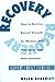 Recovery: How to Survive Sexual Assault for Women, Men, Teenagers, and Their Friends and Family by Helen Benedict (1994-11-04)