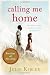 Calling Me Home by Julie Kibler by Julie Kibler;