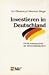 Investieren in Deutschland: Die Bundesrepublik als Wirtschaftsstandort (German Edition)