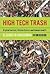 High Tech Trash by Elizabeth Grossman