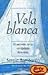 Vela Blanca (Spanish Edition)