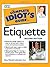 The Complete Idiot's Guide to Etiquette by Mary Mitchell (2000-03-23)