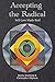 [(Accepting the Radical: You Can Not be Fixed)] [Author: Smithrim Ronna] published on (November, 2011)